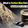 What is Perfect Men Pure Shilajit? Benefits, Uses And Purity Test?