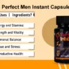 What are Perfect Men Instant Capsules, Benefits, Uses, and Ingredients