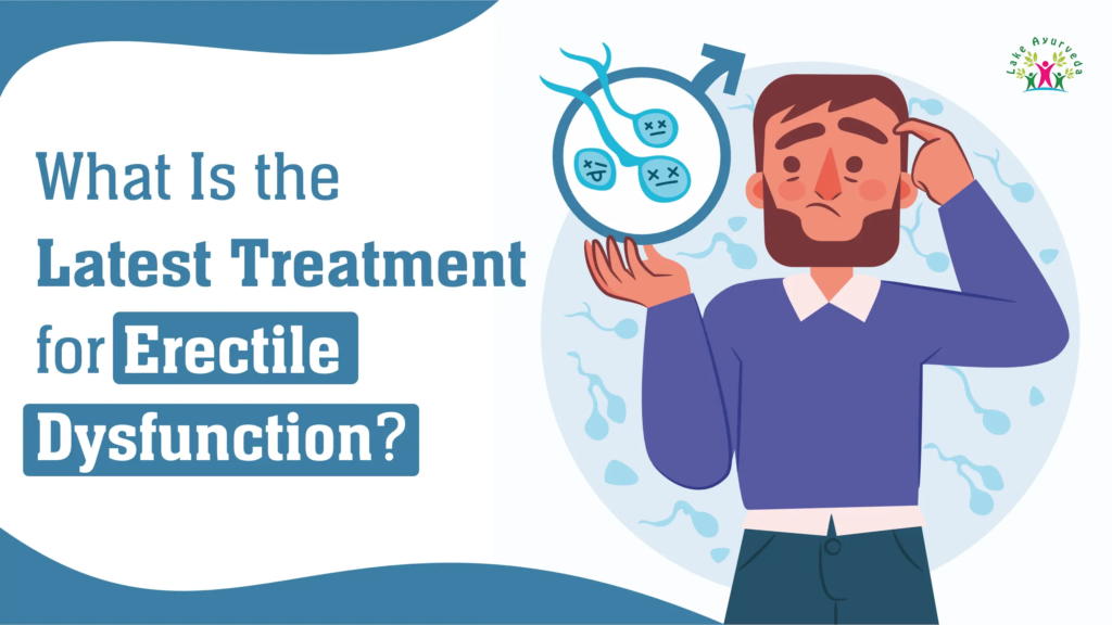 What Is the Latest Treatment for Erectile Dysfunction?