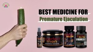Best Medicine for Premature Ejaculation